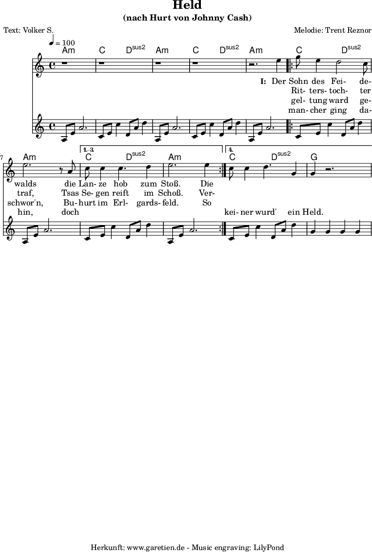 
 \version "2.10.25"
 
 \paper {
  print-page-number=##f
 }

 \header{
  title="Held"
  subtitle="(nach Hurt von Johnny Cash)"
  poet="Text: Volker S."
  composer="Melodie: Trent Reznor"
  tagline="Herkunft: www.garetien.de - Music engraving: LilyPond"
 }
 
 myMusic= {
  <<

   \context ChordNames {
    \set chordChanges=##t
    \chordmode {
     \set Staff.midiInstrument="acoustic guitar (nylon)"
     \germanChords
     a1:m c2 d2:sus2 
     a1:m c2 d2:sus2 
     a1:m 
     \repeat volta 4 {
      c2 d2:sus2 a1:m
     } 
     \alternative {
      { c2 d2:sus2 a1:m } 
      { c2 d2:sus2 g1 } 
     }
    }
   } 

   \relative {
    \key a \minor
    \time 4/4
    \tempo 4=100
    \set Staff.midiInstrument="Fiddle"
     r1 r1
     r1 r1 r2.
     e''4 
     \repeat volta 4 {
      g8 e4 d2 c8 e2. r8 a,8 
     }
     \alternative {
      { c8 c4 c4. d4 e2. e4 }
      { c8 c4 d4. g,4 g4 r2. }
     }
   }
   \addlyrics {
    \set stanza = "I: "
    Der Sohn des Fei- de- walds
    die Lan- ze hob zum Stoß. Die
   }
   \addlyrics {
    \skip 1 Rit- ters- toch- ter traf,
    Tsas Se- gen reift im Schoß. Ver-
   }
   \addlyrics {
    \skip 1 gel- tung ward ge- schwor'n,
    Bu- hurt im Erl- gards- feld. So
   }
   \addlyrics {
    \skip 1 man- cher ging da- hin,
    doch \skip 1 \skip 1 \skip 1 \skip 1 \skip 1 \skip 1 kei- ner wurd' ein Held.
   }
   \relative {
    \key a \minor
    \time 4/4
    \tempo 4=100
    \set Staff.midiInstrument="acoustic guitar (nylon)"
     a8 e'8 a2.   c,8 e8 c'4   d,8 a'8 d4
     a,8 e'8 a2.   c,8 e8 c'4   d,8 a'8 d4
     a,8 e'8 a2.   
     \repeat volta 4 {
      c,8 e8 c'4   d,8 a'8 d4   a,8 e'8 a2.
     }
    \alternative {
      { c,8 e8 c'4   d,8 a'8 d4   a,8 e'8 a2. }
      { c,8 e8 c'4   d,8 a'8 d4   g,4 g4 g4 g4 }
     }
   }

  >>
 }
 \score {
  \myMusic
  \layout { }
 }
 \score {
  \unfoldRepeats
  \myMusic
  \midi { }
 }
